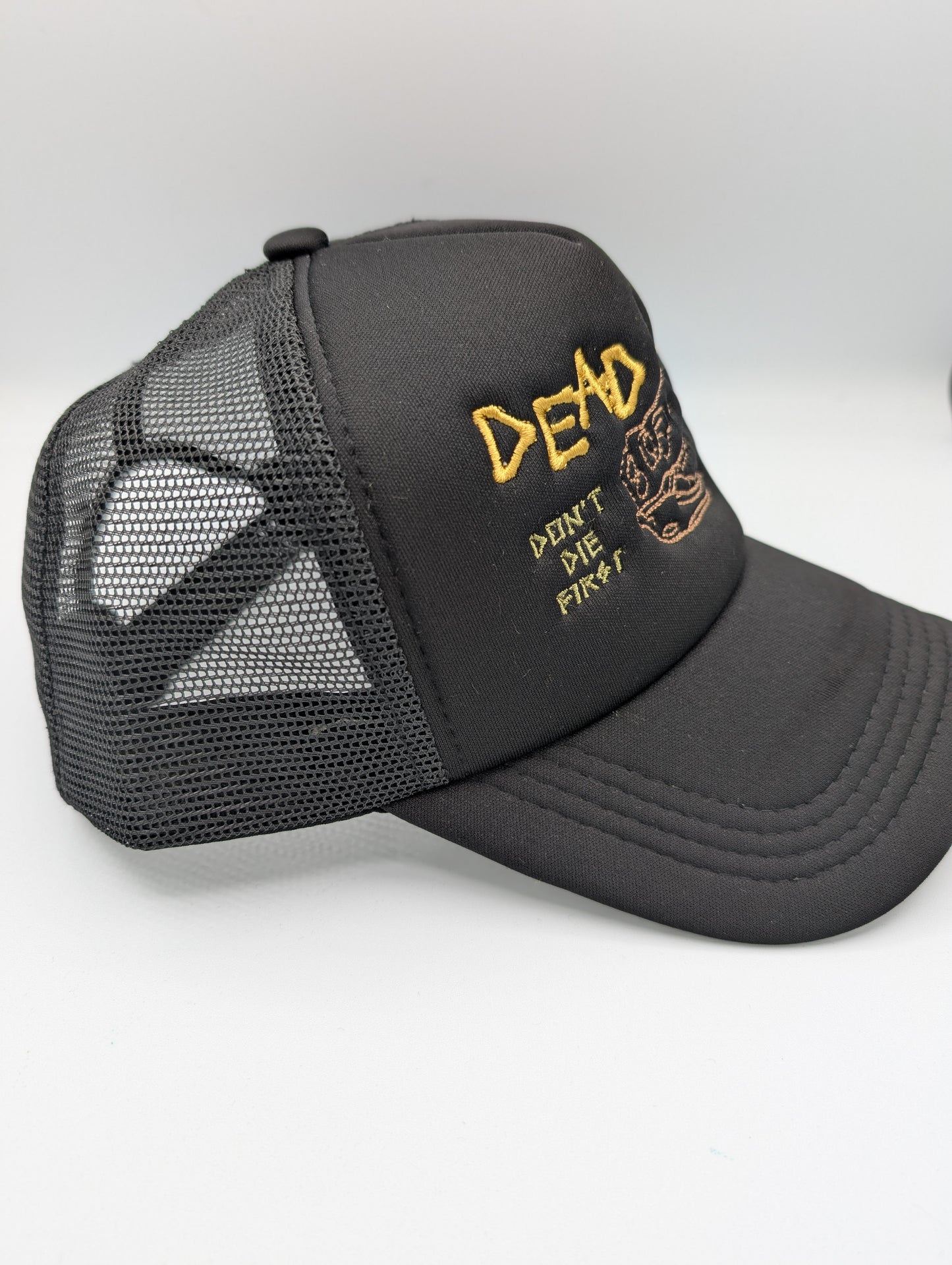 Don't Die First Trucker Hat
