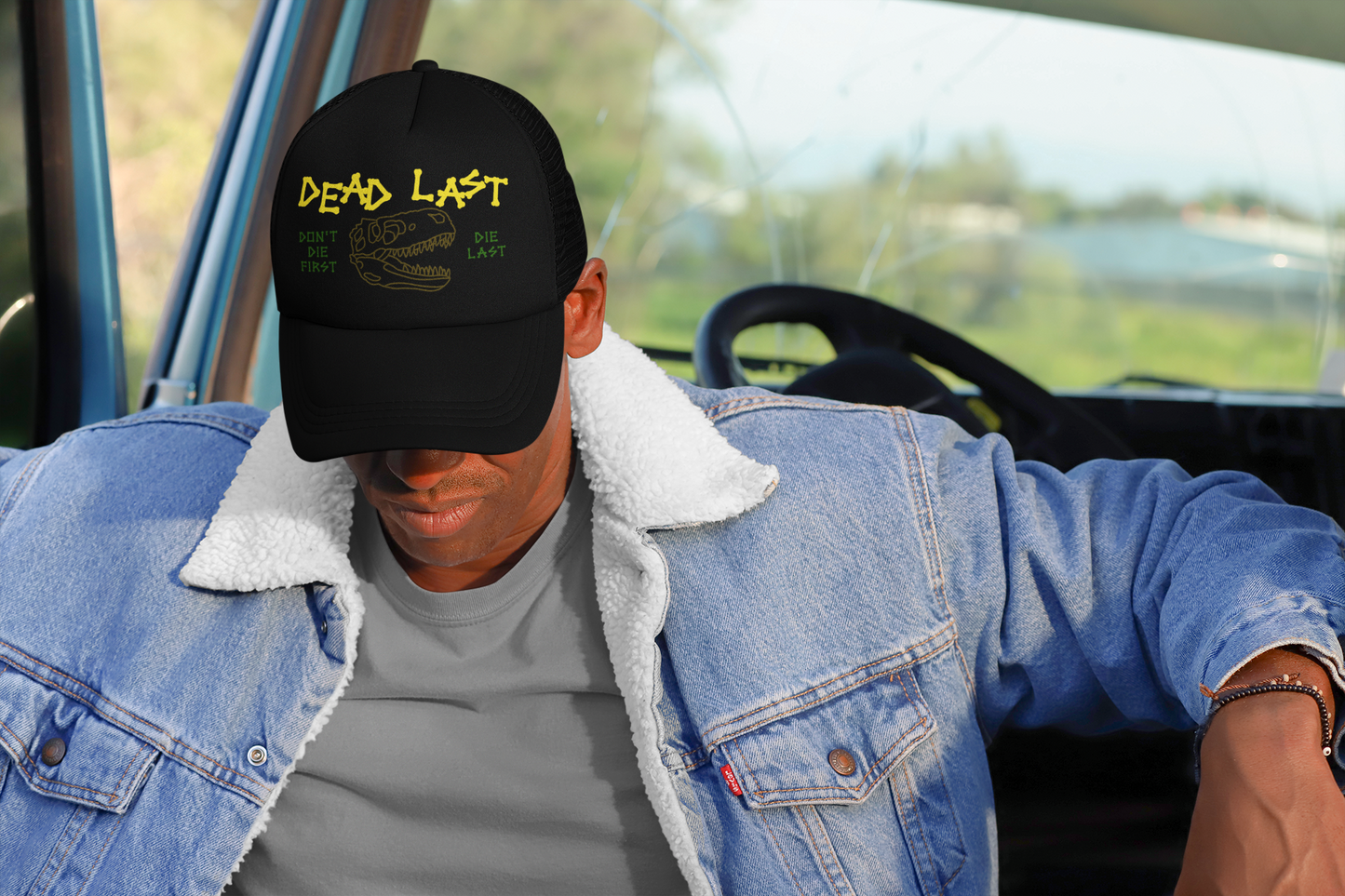 Don't Die First Trucker Hat