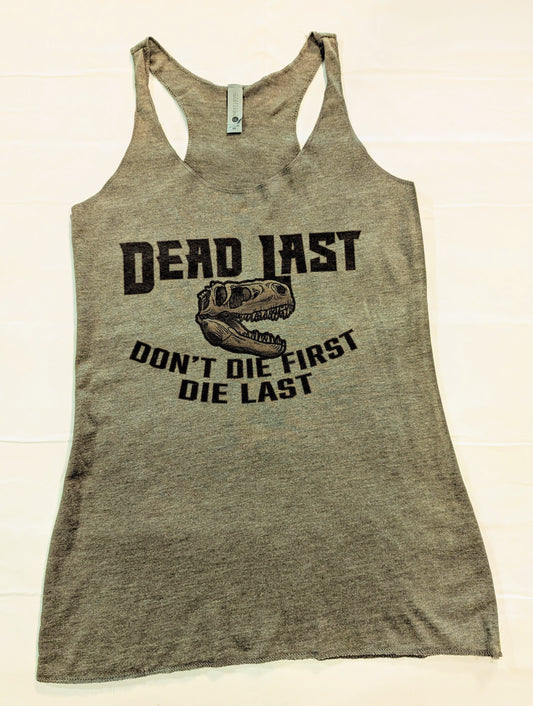 Don't Die First Racerback Tank