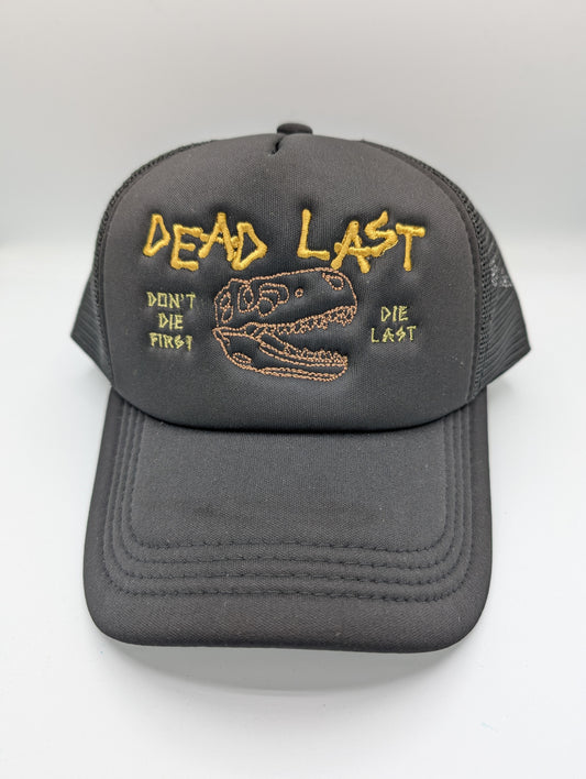 Don't Die First Trucker Hat
